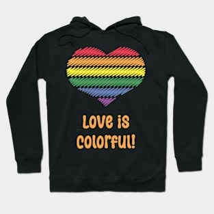 Love Is Colorful! (Heart / Pride / LGBTQIA+) Hoodie